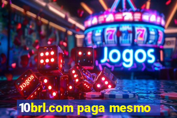 10brl.com paga mesmo